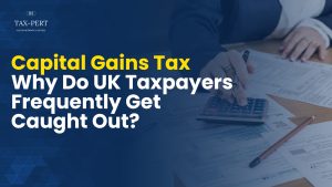 Read more about the article Capital Gains Tax: Why Do UK Taxpayers Frequently Get Caught Out?