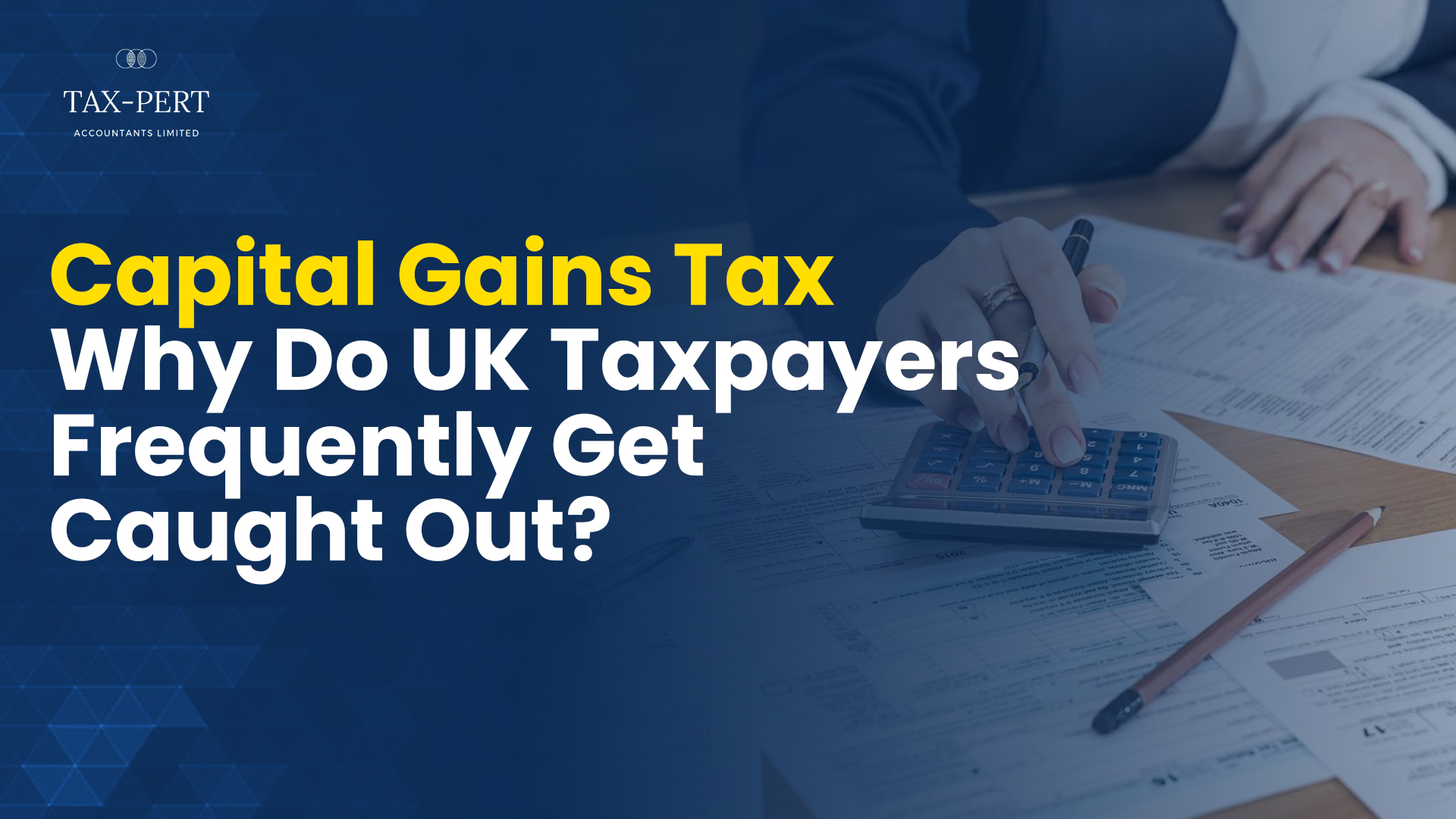 Read more about the article Capital Gains Tax: Why Do UK Taxpayers Frequently Get Caught Out?