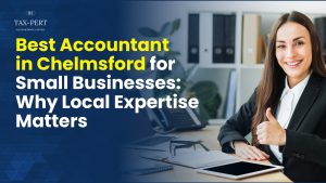 Read more about the article Best Accountant in Chelmsford for Small Businesses: Why Local Expertise Matters